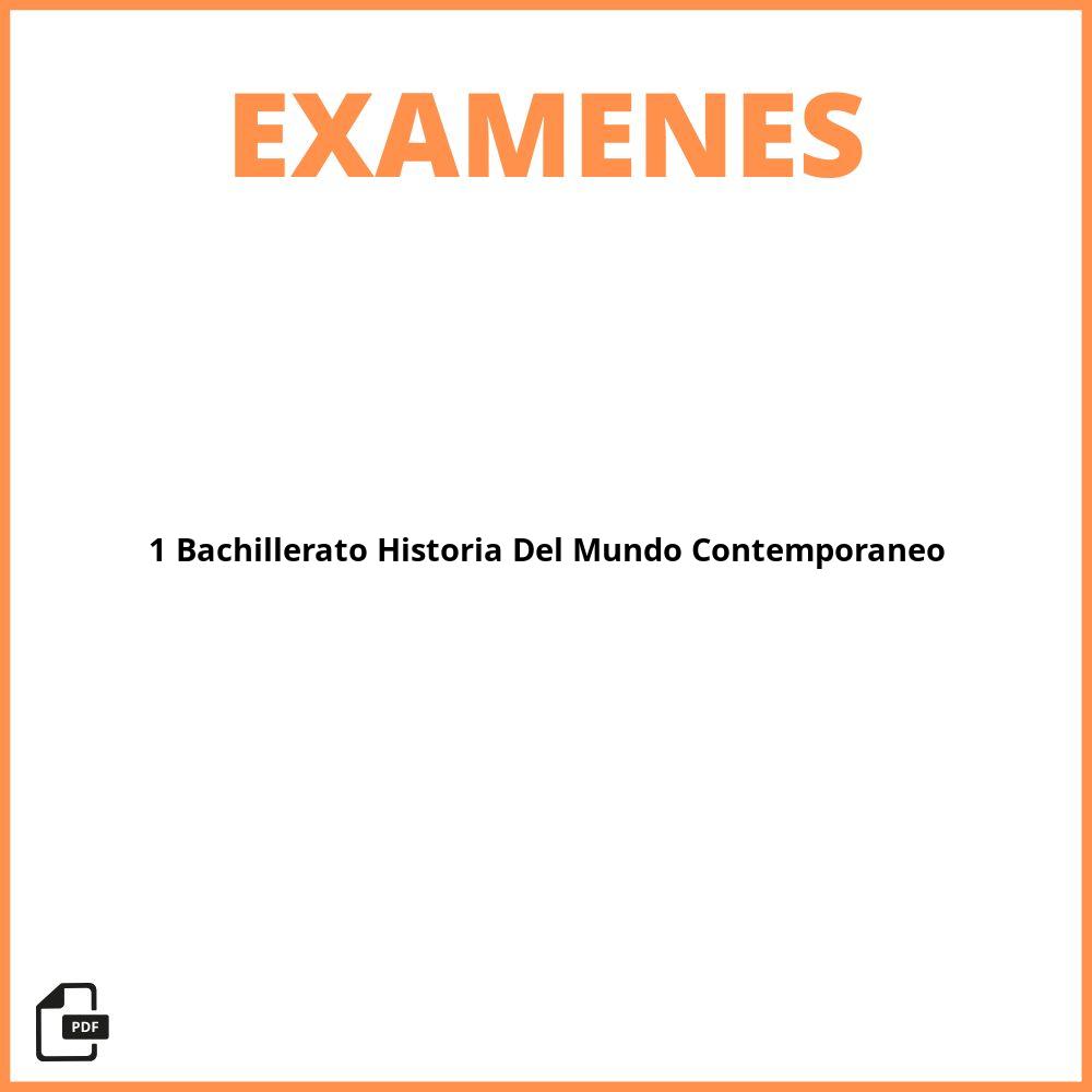 Examenes 1 Bachillerato Historia Del Mundo Contemporaneo