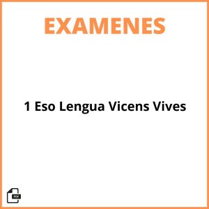 Examenes 1 Eso Lengua Vicens Vives
