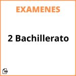 Examenes 2 Bachillerato