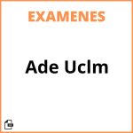 Examenes Ade Uclm