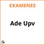 Ade Examenes Upv