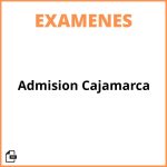 Examen De Admisión Cajamarca