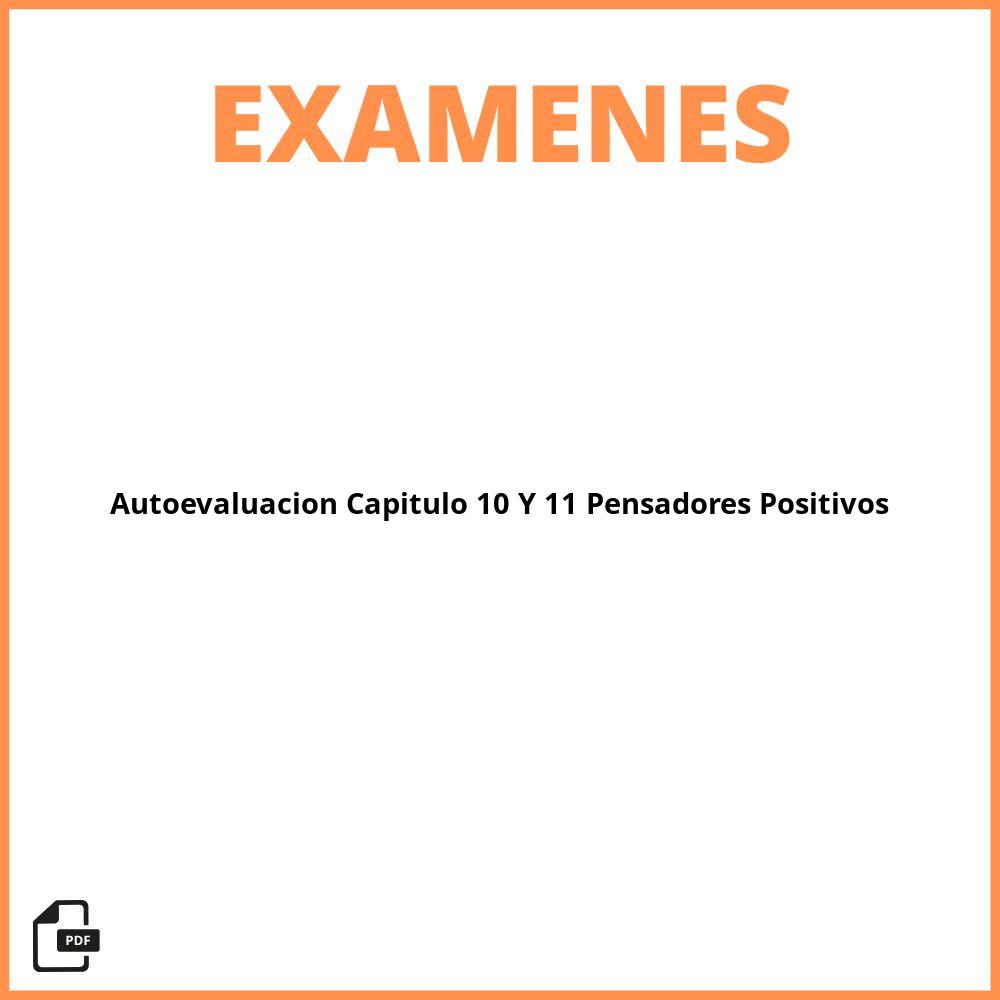 Autoevaluación Capitulo 10 Y 11 Pensadores Positivos