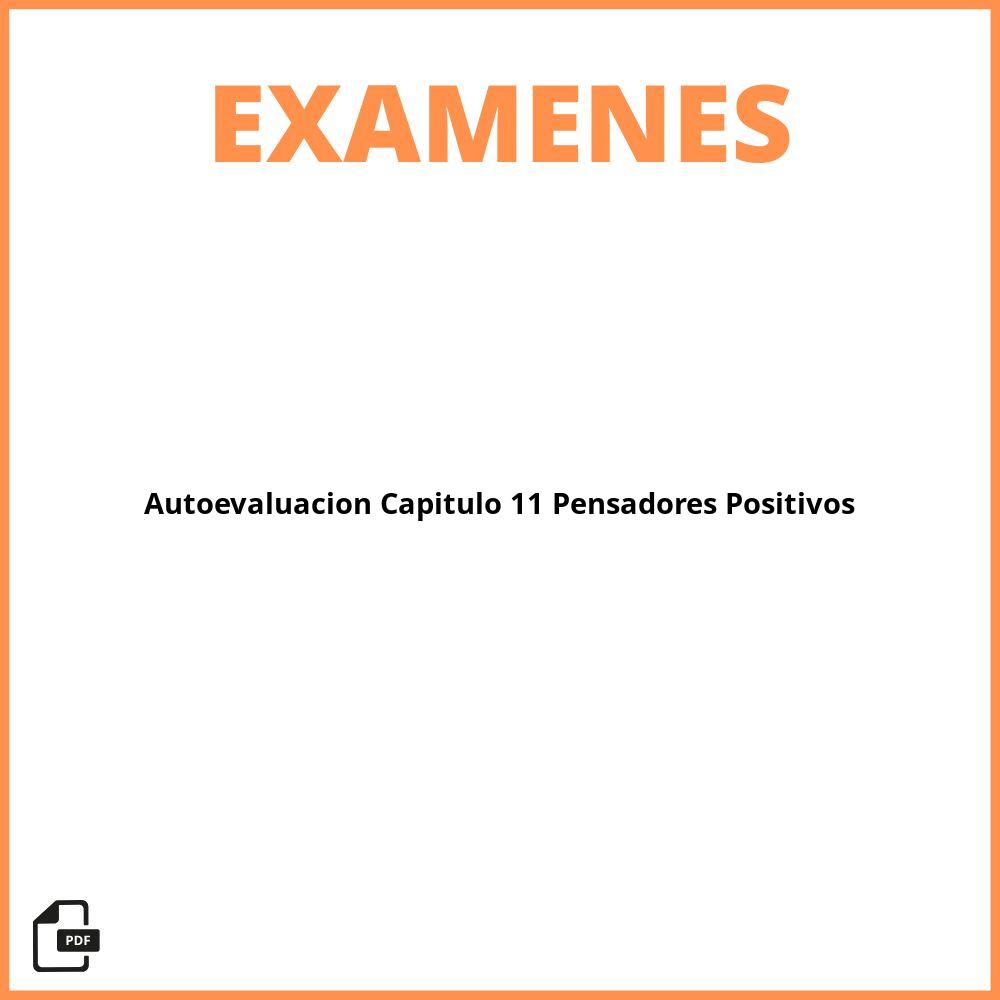 Autoevaluación Capitulo 11 Pensadores Positivos