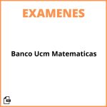 Banco Examenes Ucm Matematicas