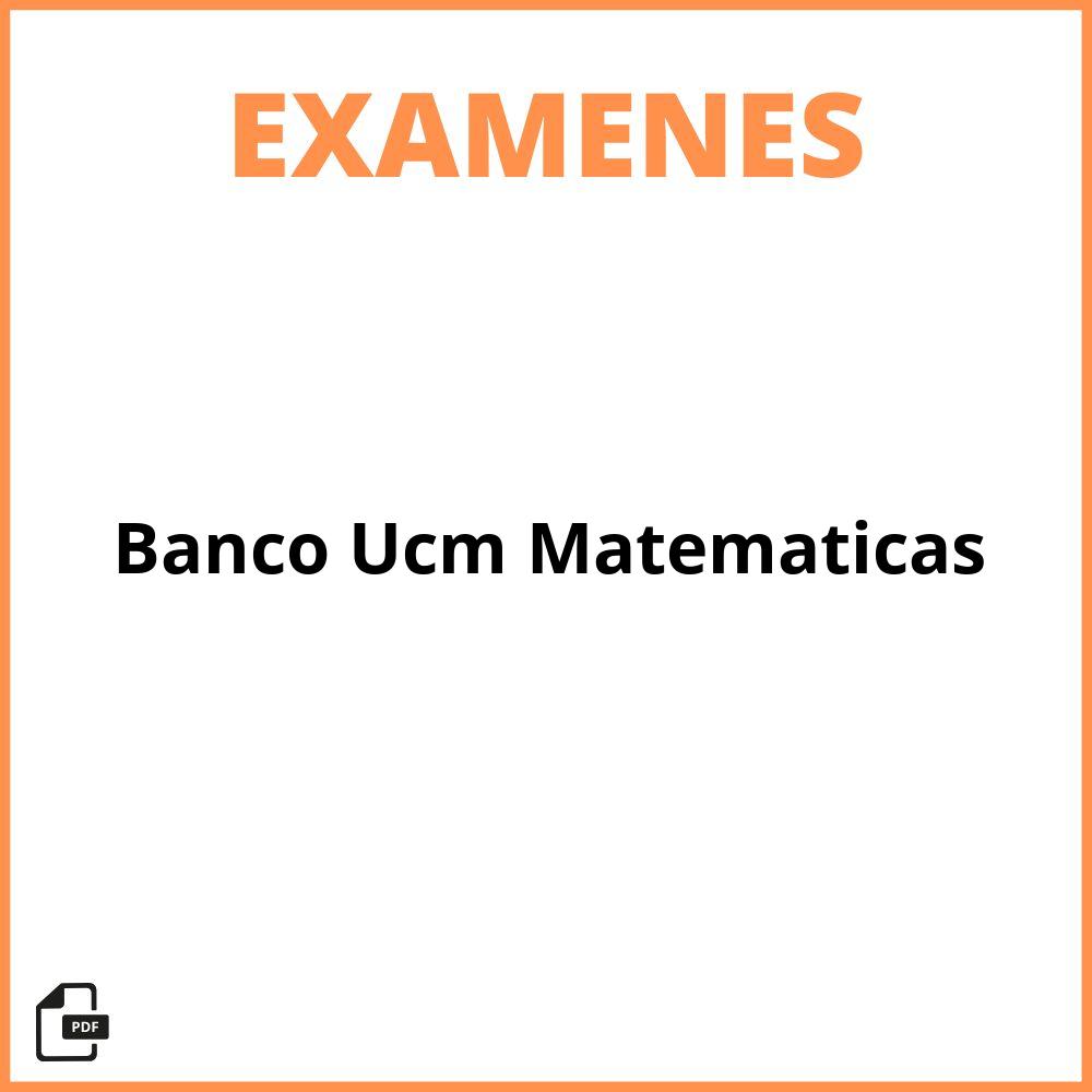 Banco Examenes Ucm Matematicas