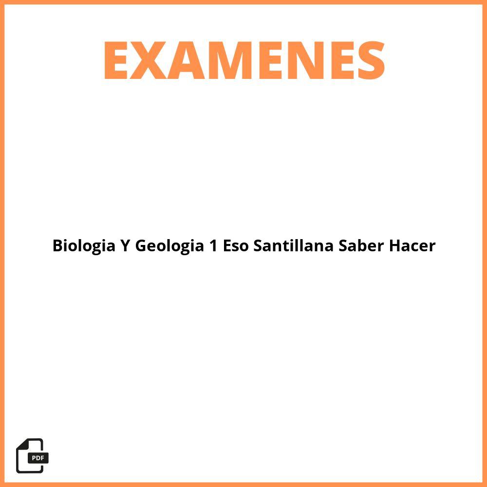 Examenes Biologia Y Geologia 1 Eso Santillana Saber Hacer