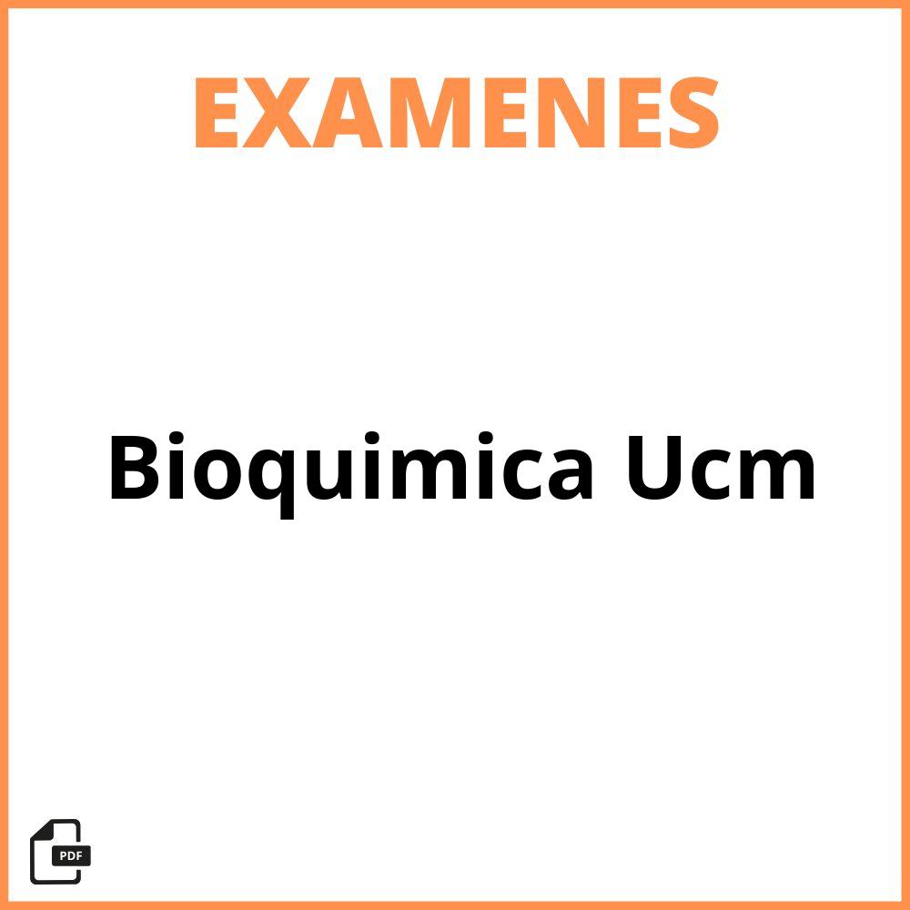 Examenes Bioquimica Ucm