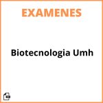 Examenes Biotecnologia Umh