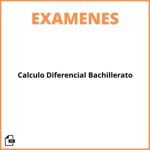 Examen De Cálculo Diferencial Bachillerato