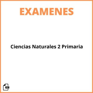 Examen Ciencias Naturales 2 Primaria