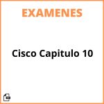 Examen Cisco Capitulo 10