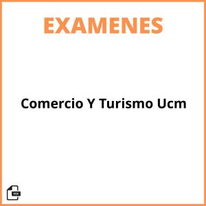 Examenes Comercio Y Turismo Ucm