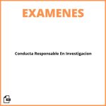Conducta Responsable En Investigación Examen Resuelto