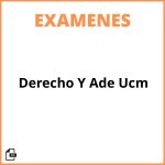 Examenes Derecho Y Ade Ucm