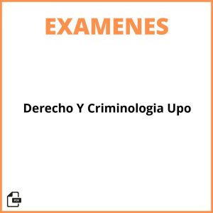 Examenes Derecho Y Criminologia Upo