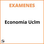 Examenes Economia Uclm