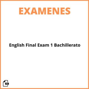English Final Exam 1 Bachillerato Pdf