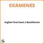 English Final Exam 2 Bachillerato Pdf
