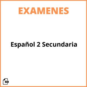 Examen Español 2 Secundaria