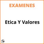 Examen De Ética Y Valores Con Respuestas