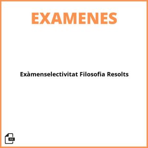 Exàmens Selectivitat Filosofia Resolts