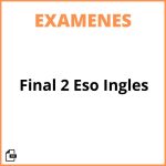 Examen Final 2 Eso Ingles