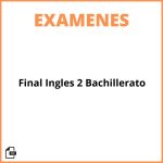 Examen Final Ingles 2 Bachillerato Pdf