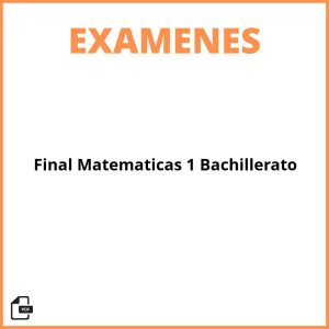 Examen Final Matematicas 1 Bachillerato Resuelto