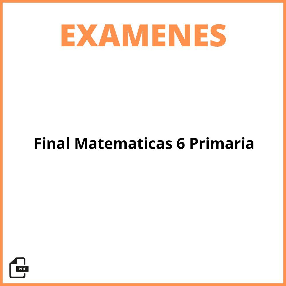 Examen Final Matemáticas 6 Primaria Pdf
