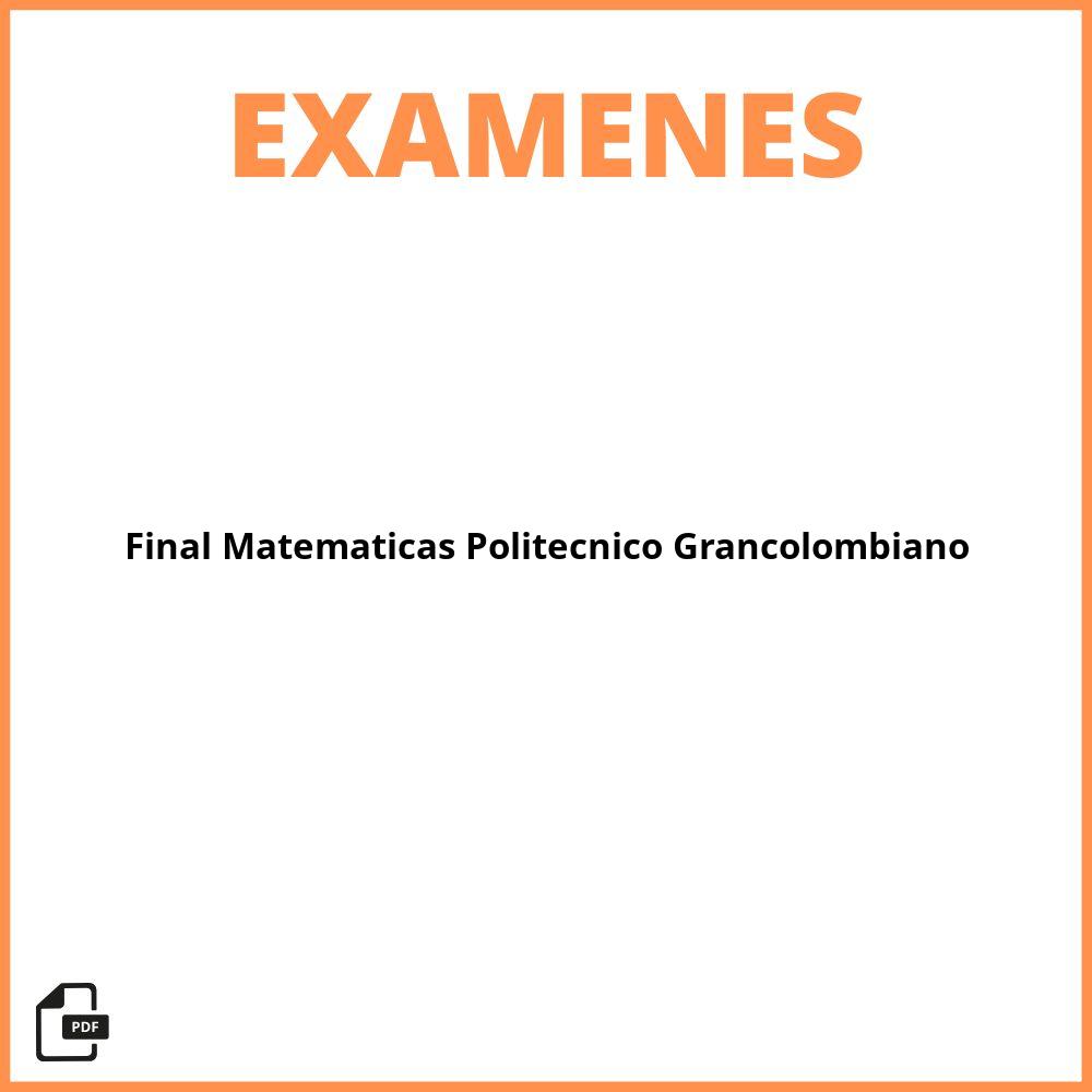 Evaluación Final Matematicas Politecnico Grancolombiano