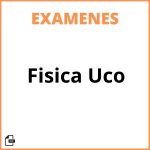 Examenes Fisica Uco