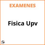 Examenes Fisica Upv