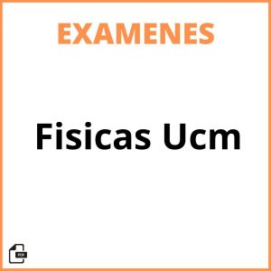 Examenes Fisicas Ucm