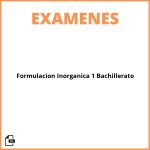 Examen Formulación Inorgánica 1 Bachillerato