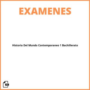 Examen Historia Del Mundo Contemporaneo 1 Bachillerato