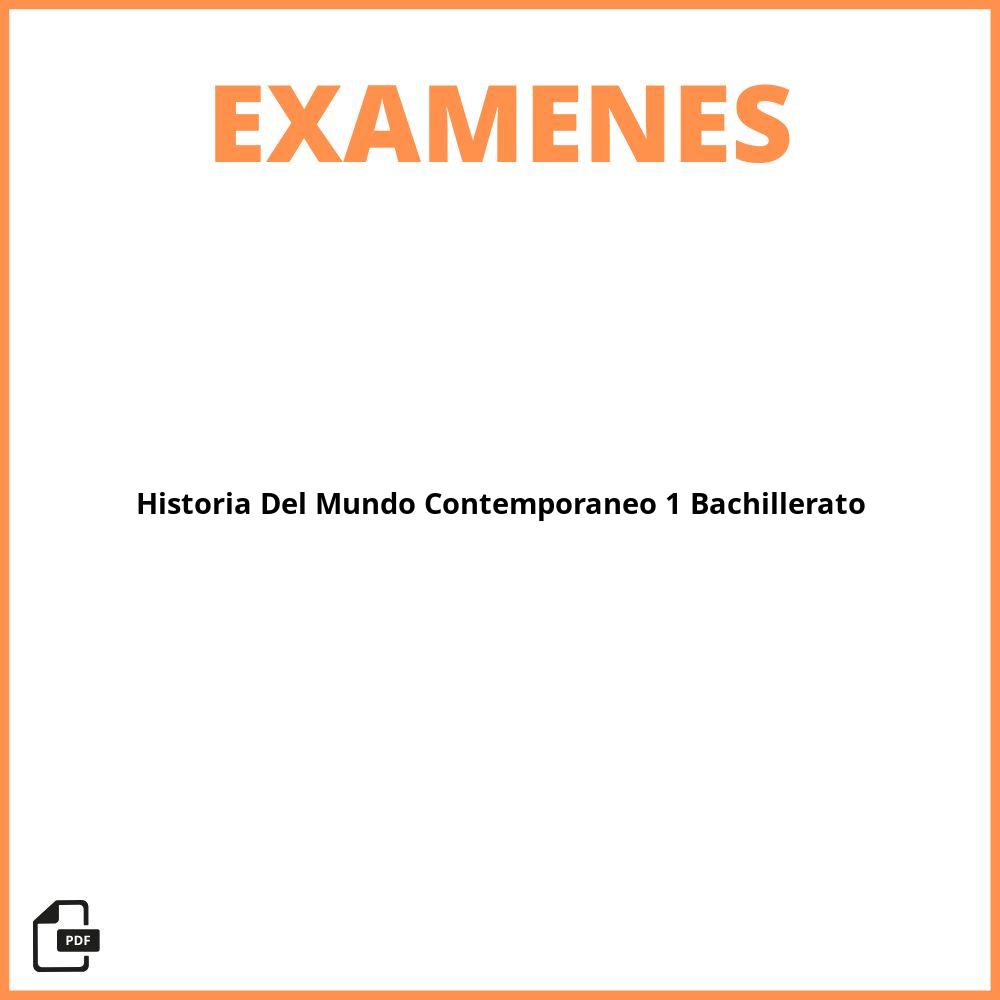 Examen Historia Del Mundo Contemporaneo 1 Bachillerato