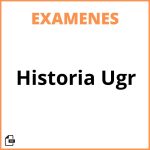 Examenes Historia Ugr