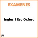 Exámenes Inglés 1 Eso Oxford