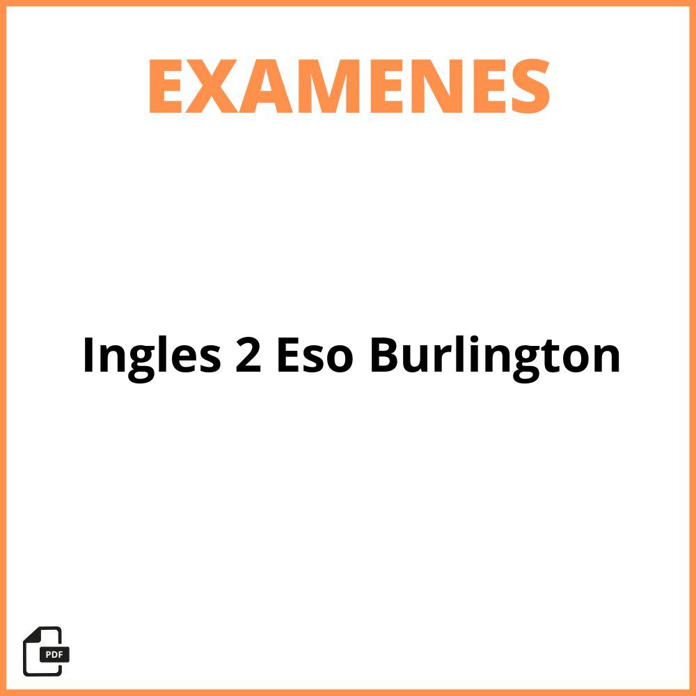 Examen Inglés 2 Eso Burlington
