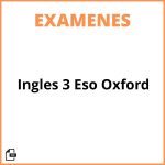 Examen Ingles 3 Eso Oxford
