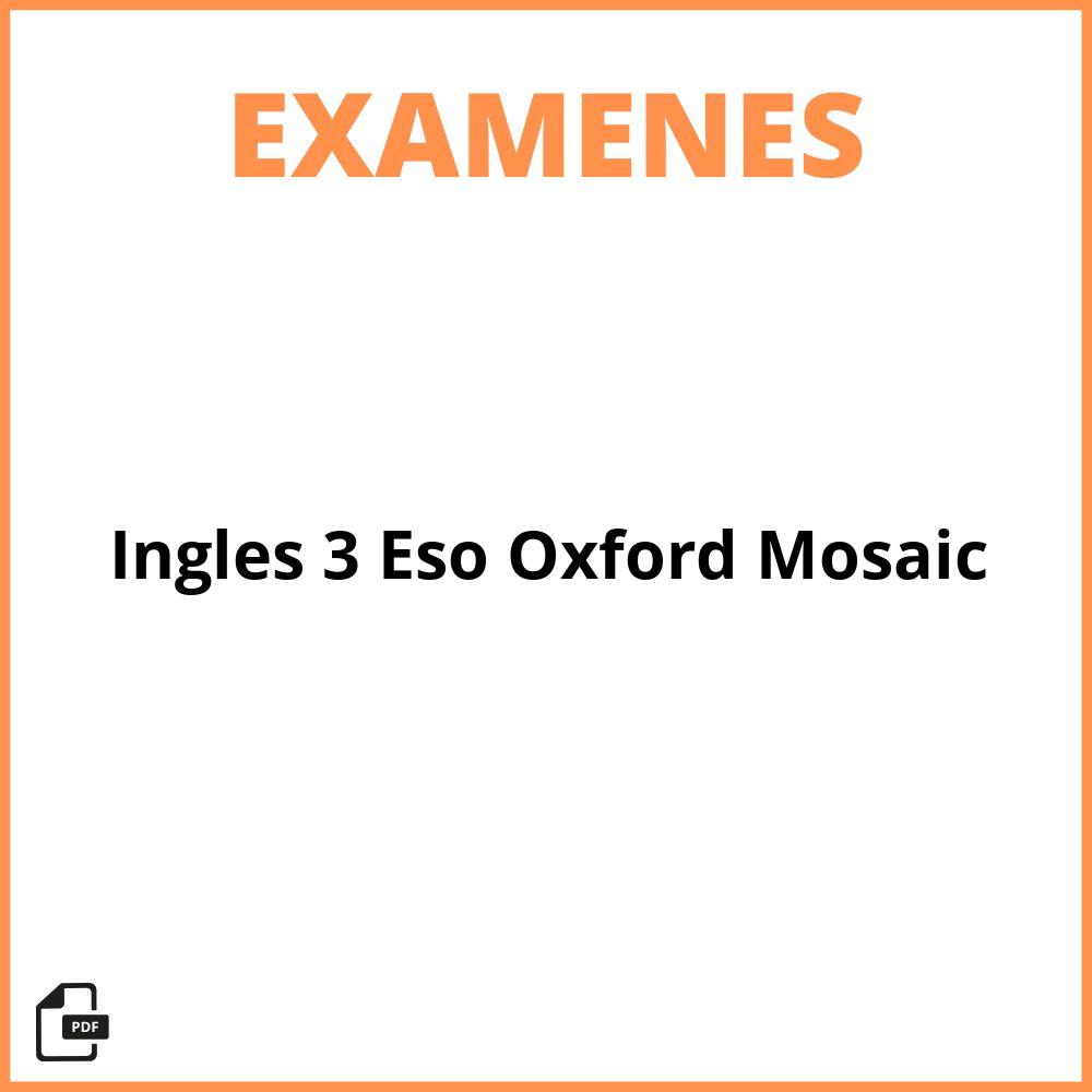 Examen Inglés 3 Eso Oxford Mosaic