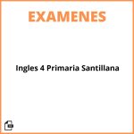 Exámenes Ingles 4 Primaria Santillana