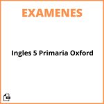 Examen Ingles 5 Primaria Oxford