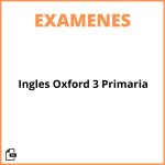 Examen Ingles Oxford 3 Primaria