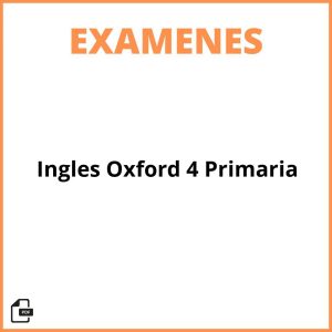 Examen Ingles Oxford 4 Primaria