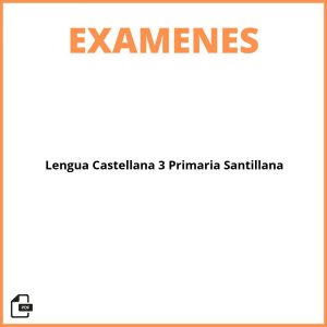 Lengua Castellana 3 Primaria Santillana Examen