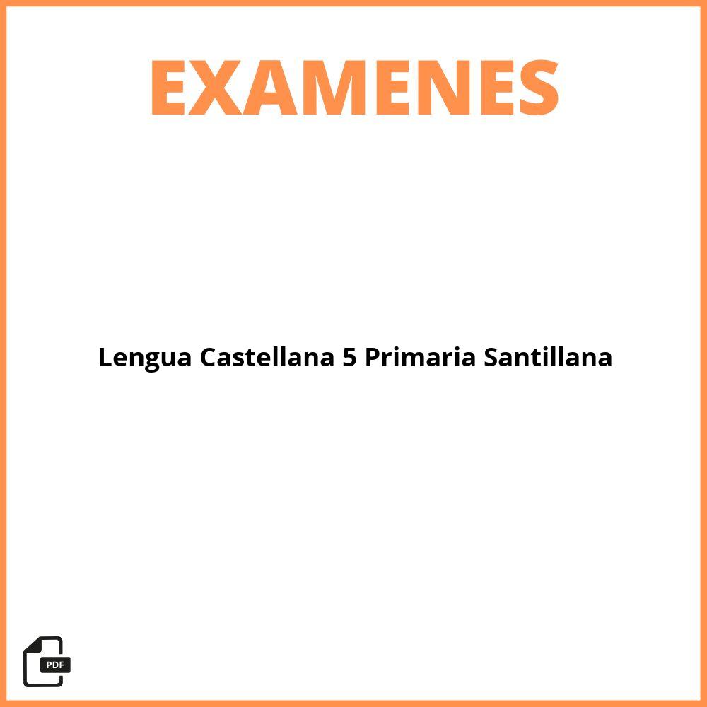 Lengua Castellana 5 Primaria Santillana Examenes