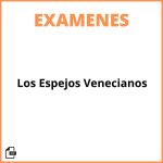 Los Espejos Venecianos Examen Resuelto Los Espejos Venecianos Examen Resuelto