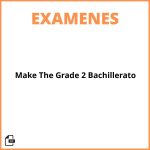 Make The Grade 2 Bachillerato Examenes